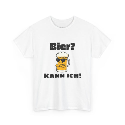 Bier? Kann ich! T-Shirt