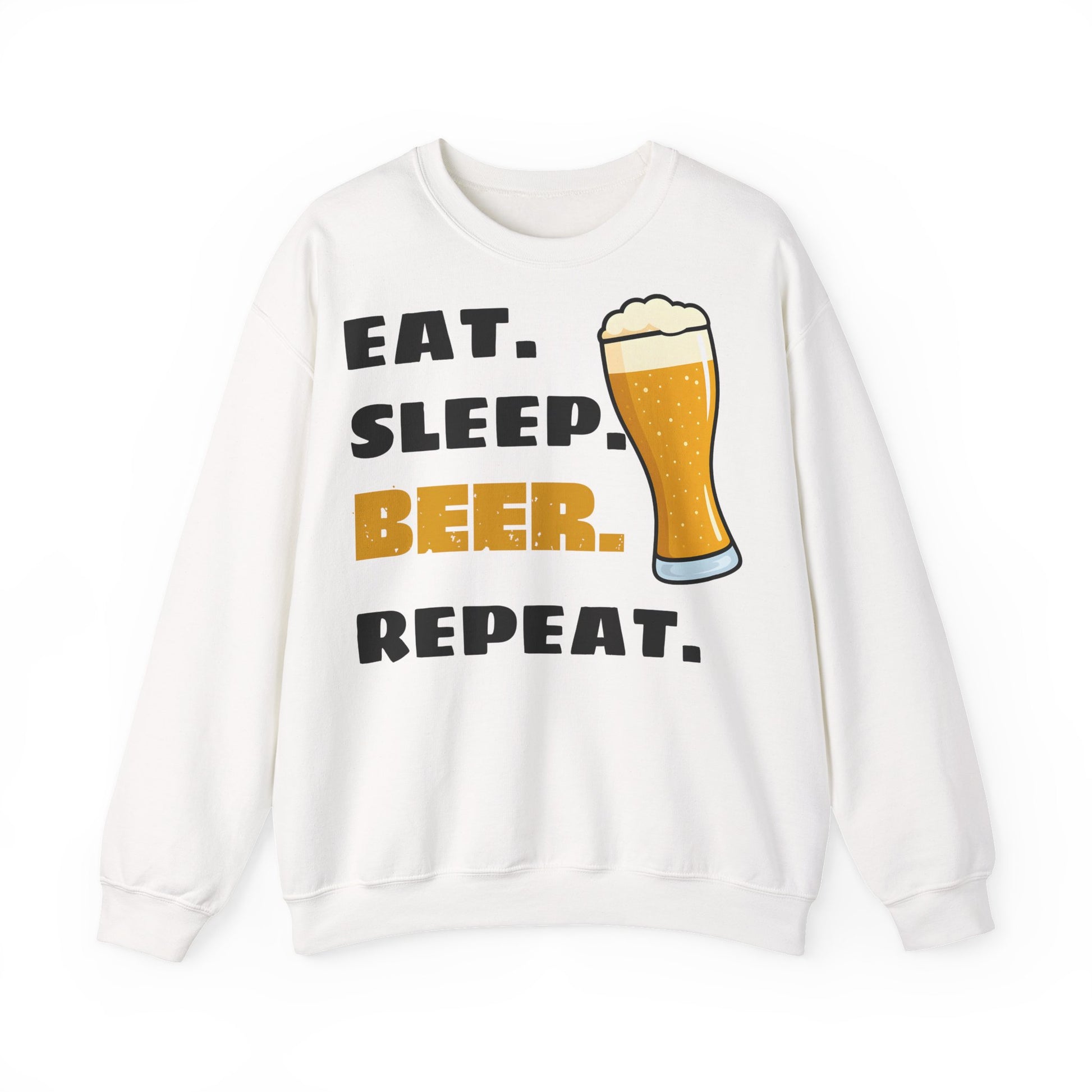 Eat. Sleep. BEER. Repeat. Sweatshirt