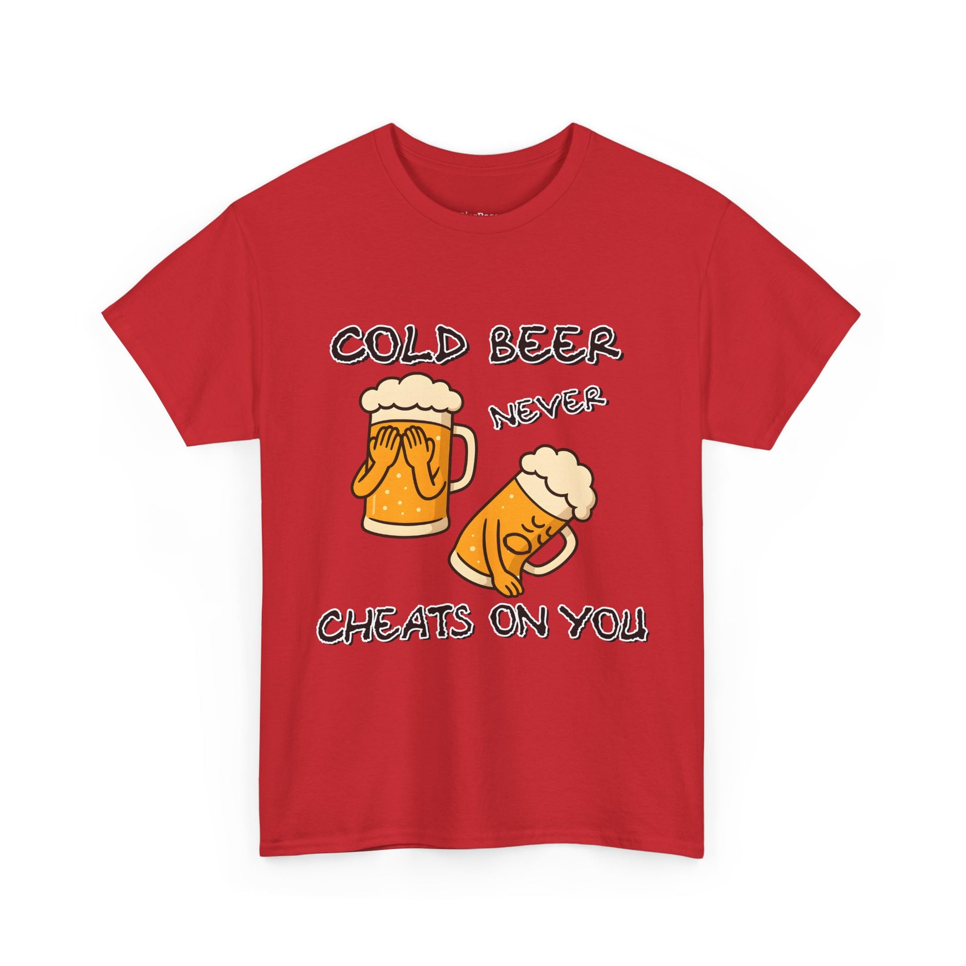 Cold Beer Never Cheats On You T-Shirt