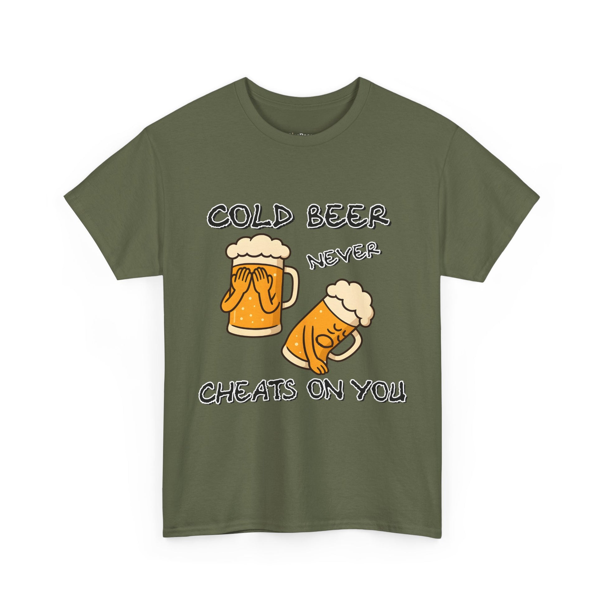 Cold Beer Never Cheats On You T-Shirt