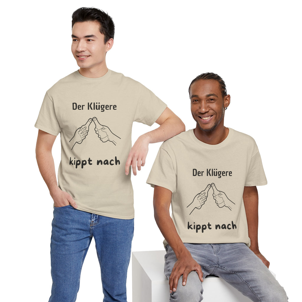 Der Klügere kippt nach T-Shirt