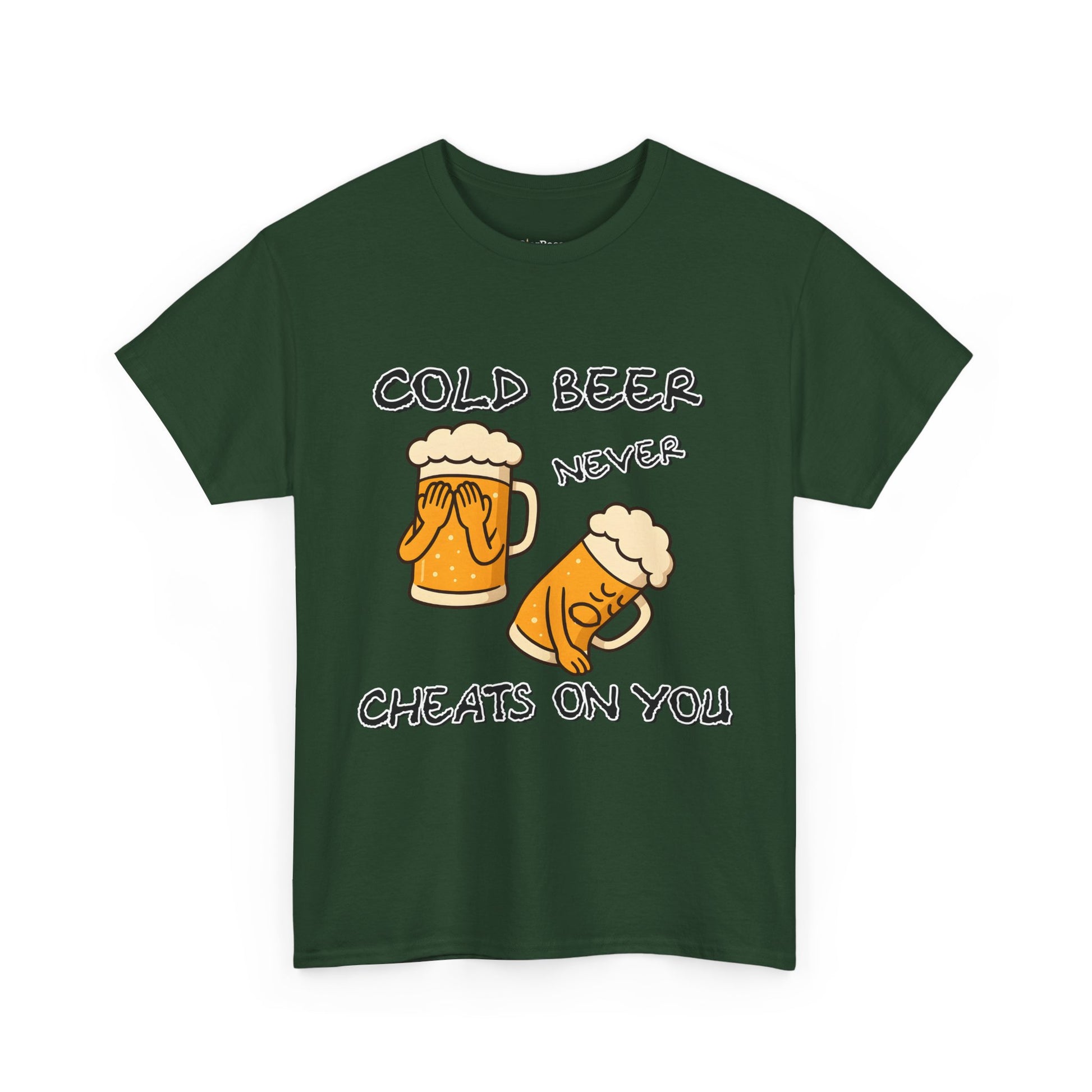 Cold Beer Never Cheats On You T-Shirt