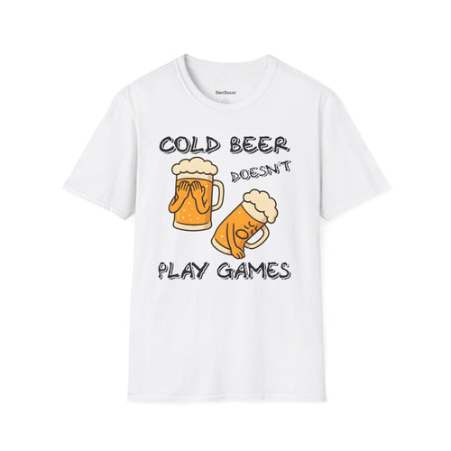 Cold Beer Doesn't Play Games T-Shirt