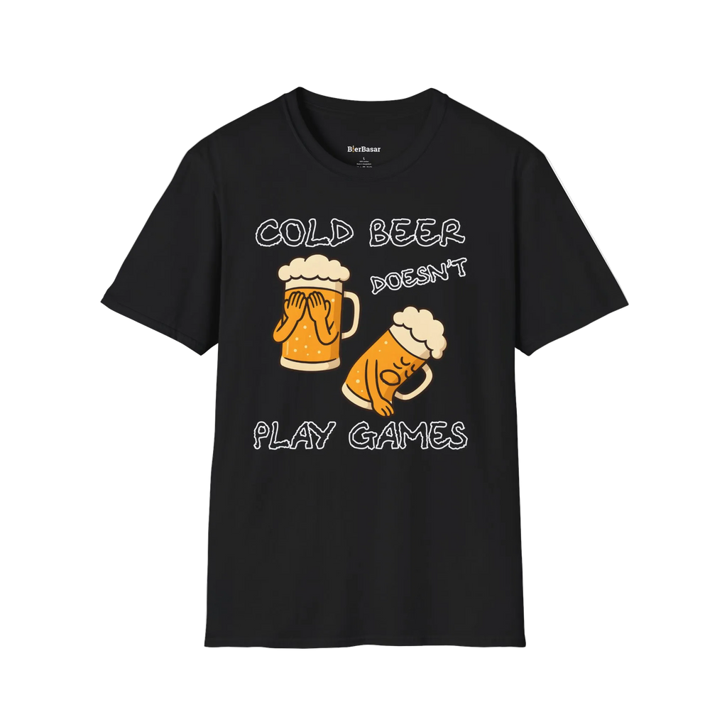 Cold Beer Doesn't Play Games T-Shirt