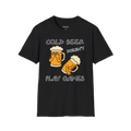 Cold Beer Doesn't Play Games T-Shirt