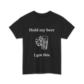Hold my Beer T-Shirt